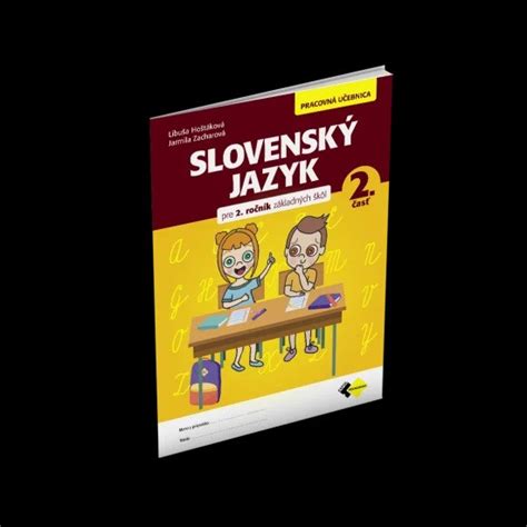 Kniha Slovenský Jazyk Pre 2 Ročník ZŠ Pracovná Učebnica 2 časť