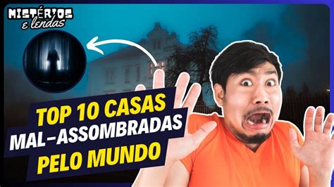 Os 10 Lugares Mais Assustadores Casas Mal Assombradas Pelo Mundo YouTube