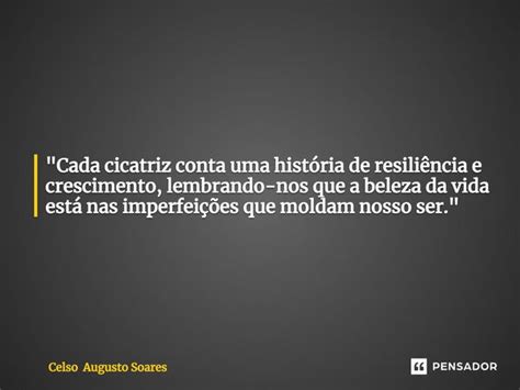 Cada Cicatriz Conta Uma Celso Augusto Soares Pensador