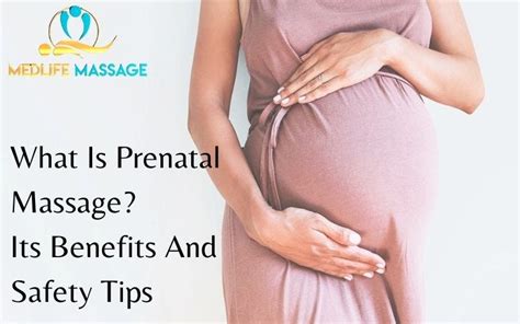 What Is Prenatal Massage Its Benefits And Safety Tips By Medlife