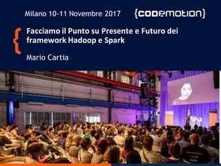 Facciamo Il Punto Su Presente E Futuro Dei Framework Hadoop E Spark PPT