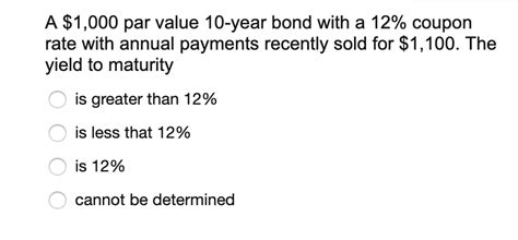 Solved A 1000 Par Value 10 Year Bond With A 12 Coupon