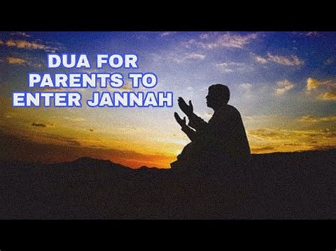 DUA FOR YOUR PARENTS TO ENTER JANNAH YouTube