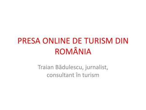 PPT PRESA ONLINE DE TURISM DIN ROMÂNIA PowerPoint Presentation free