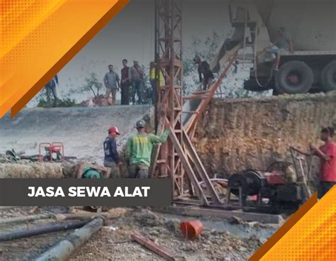 Keunggulan Jasa Bore Pile Dalam Membangun Fondasi Yang Kokoh Untuk