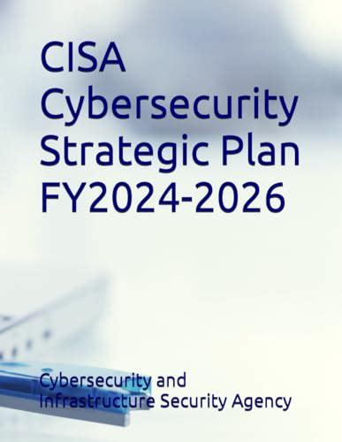 Cisa Cybersecurity Strategic Plan Fy By Cybersecurity And