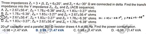 Solved Three Impedances Z 1 3 J 5 Z 2 6 Angle Chegg