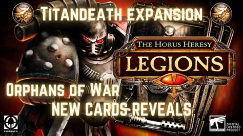 Orphans Of War New Cards Reveal The Horus Heresy Legions Youtube