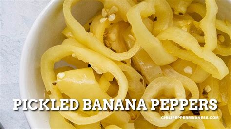 Pickled Banana Peppers Chili Pepper Madness Youtube