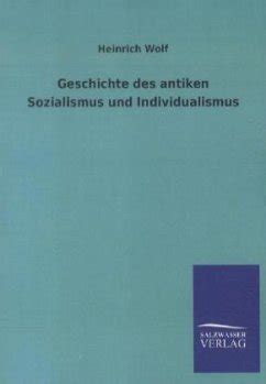 Geschichte Des Antiken Sozialismus Und Individualismus Von Heinrich