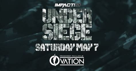 Impact Wrestling Reveals Details For This Year S Under Siege Event