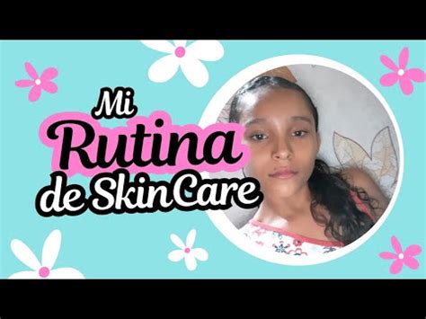 Rutina De Skin Care Para Obtener Tu Glow Up Youtube