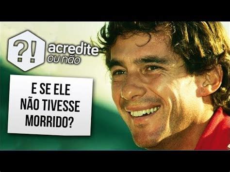 E Se Ayrton Senna Ainda Estivesse Vivo Youtube Senna Ayrton Senna