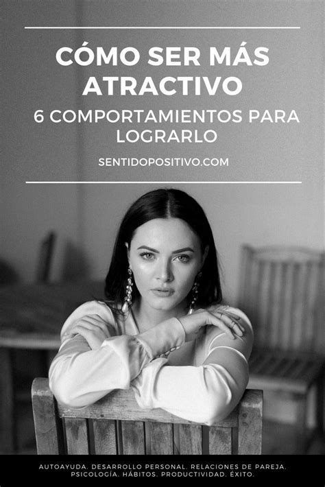 Cómo ser más atractivo Psychology facts Life motivation Girl tips