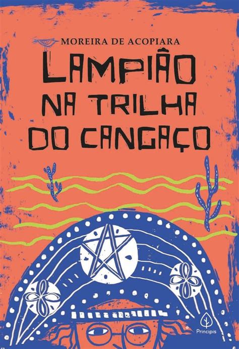 Lampi O Na Trilha Do Canga O De De Acopiara Moreira Ciranda Cultural