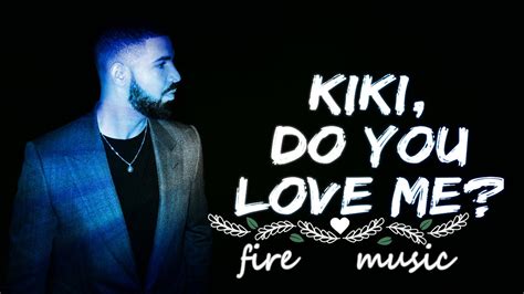 Kiki Do You Love Me Youtube