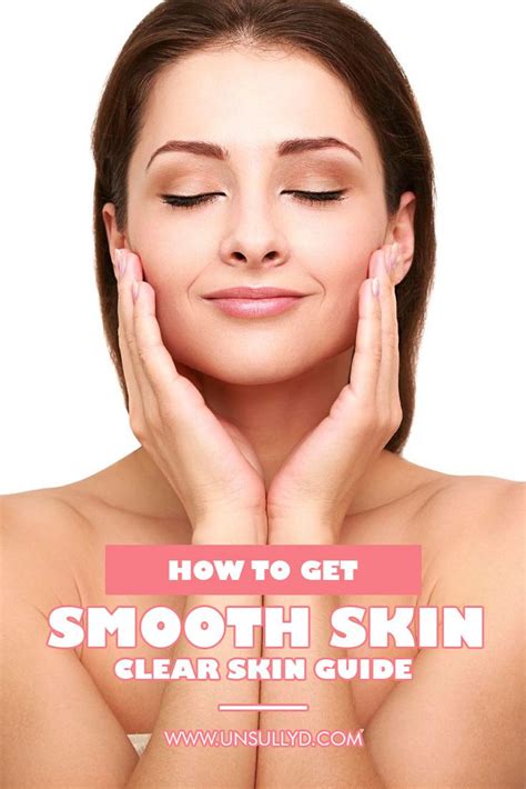 How To Get Smooth Skin Clear Skin Guide Glowing Skin Routine