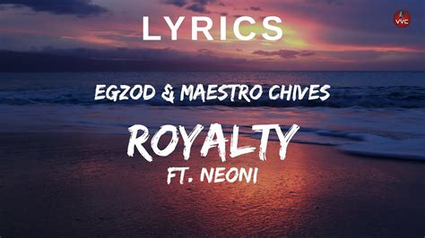 Egzod Maestro Chives Royalty Ft Neoni Lyrics Youtube