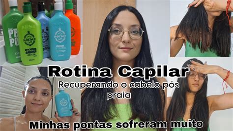 Rotina Capilar Recuperando O Cabelo P S Praia Youtube