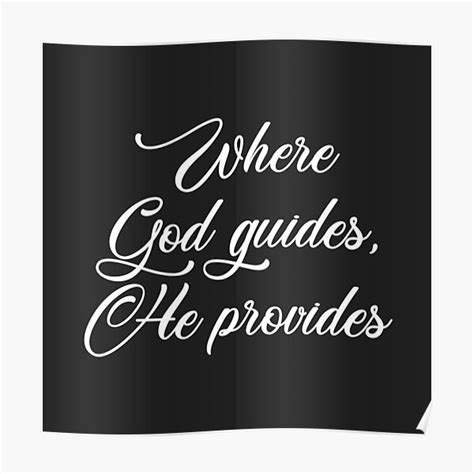 Christian Design Where God Guides He Provides Poster For Sale By Simplydesignart Redbubble