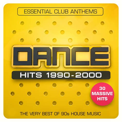 Dance Hits 1990 2000 Essential Club Anthems The Very Best Of 90s