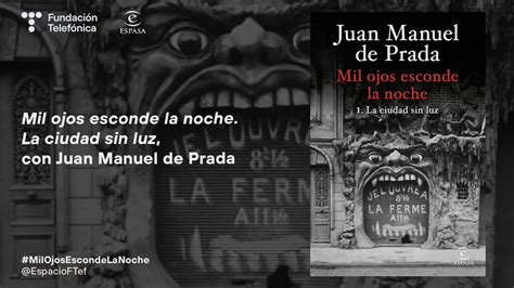 Mil Ojos Esconde La Noche La Ciudad Sin Luz Con Juan Manuel De Prada