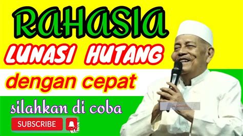 Rahasia Cepat Lunas Hutang Prof Kh Abdul Ghofur Terbaru Youtube