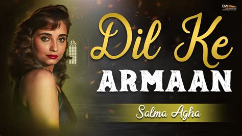 Dil Ke Armaan Salma Agha EMIPakistanOfficial YouTube Music