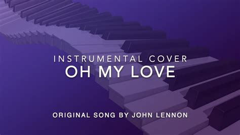 Oh My Love John Lennon Instrumental Cover Youtube