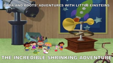 Dora and Boots' Adventures with Little Einsteins: The Incredible ...