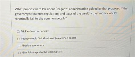 Solved What policies were President Reagan's" administration | Chegg.com