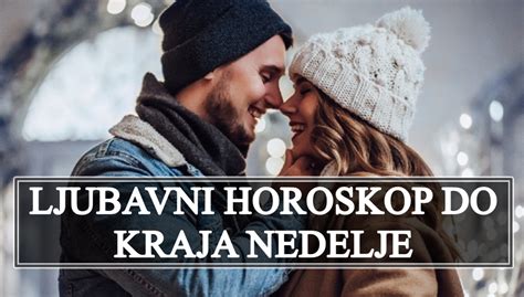 LJUBAVNI HOROSKOP DO KRAJA NEDELJE