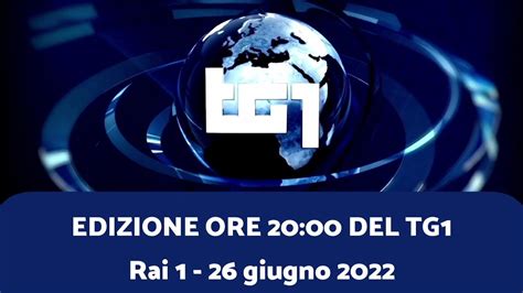 TG1 Edizione 20 00 Del 26 06 2022 YouTube