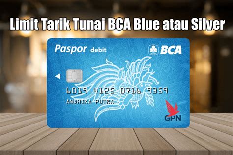 Cek Limit Tarik Tunai Bca Platinum Gold Blue Dan Silver Siagapmk Id