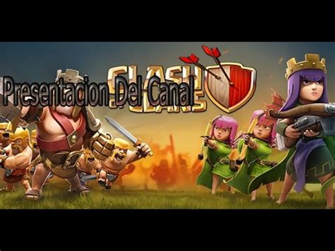 Presentacion Del Canal Clash OF Clans YouTube