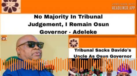 No Majority In Tribunal Judgement I Remain Osun Governor Adeleke ~ Osazuwaakonedo Youtube