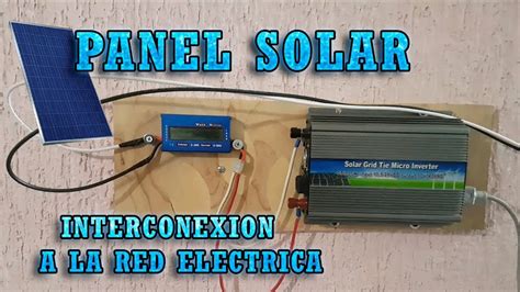 Interconexion De Paneles Solares A La Red Electrica De Una Casa Youtube