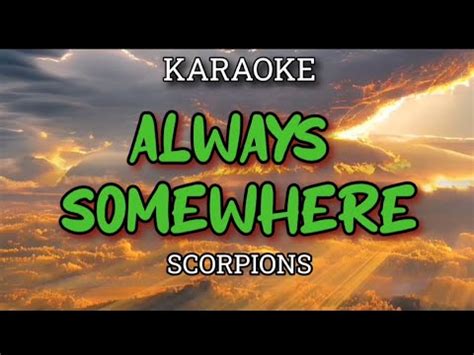 ALWAYS SOMEWHERE SCORPIONS KARAOKE YouTube