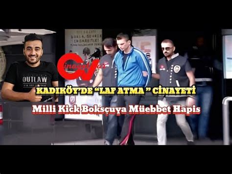 KADIKÖYDE LAF ATMA CİNAYETİ Milli Kick Boksçuya Müebbet Hapis Cezası