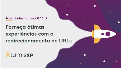 Maximize A Experiência Do Usuário Redirecionamento De Urls Descomplicado Com Lumisxp Youtube