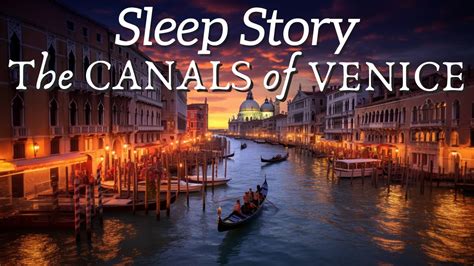 Exploring The Canals Of Venice At Sunset Guided Sleep Meditation