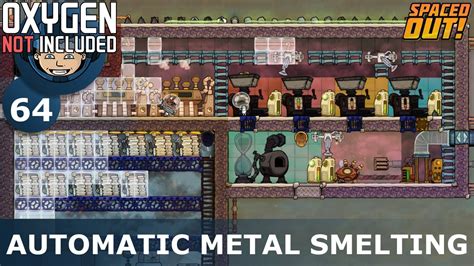 AUTOMATIC METAL SMELTING ONI Spaced Out Ep 64 Oxygen Not