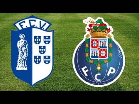 VIZELA VS FC PORTO JORNADA 2 LIGA BWIN 18 H YouTube