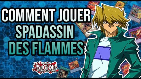 YU GI OH COMMENT JOUER SPADASSIN DES FLAMMES Combos YouTube