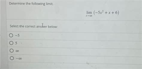 Solved Determine The Following Limitlimx→∞ 5x2x6select