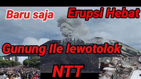 Erupsi Gunung Ile Lewotolok Ntt Semburkan Awan Panas Setinggi M