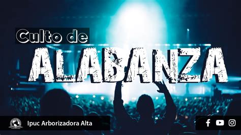 Culto De Alabanza 22 De Octubre YouTube