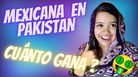 Cuanto GANA MEXICANA EN PAKISTAN En YOUTUBE Cuanto PAGA Un CANAL De