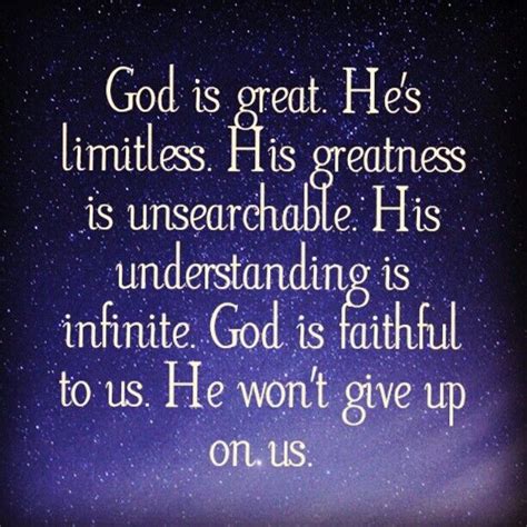 God Is Great Hes Limitless His Greatness Is Unsearchable His Understanding Is Infinite God