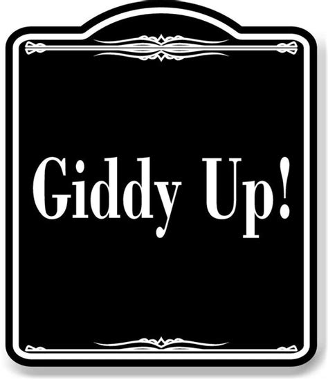 Giddy Up Black Aluminum Composite Sign Work House Signs